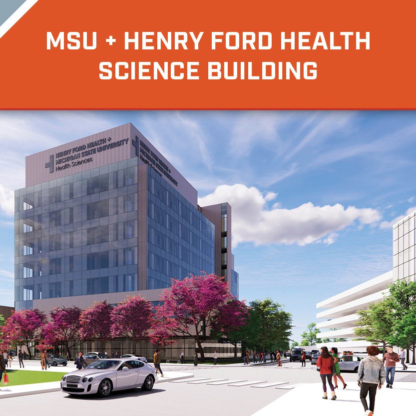 MSU + Henry Ford Health Science Building